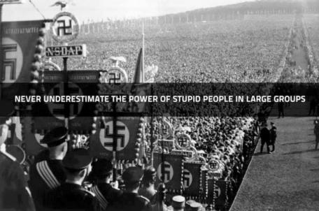 never underestimate stupid large groups