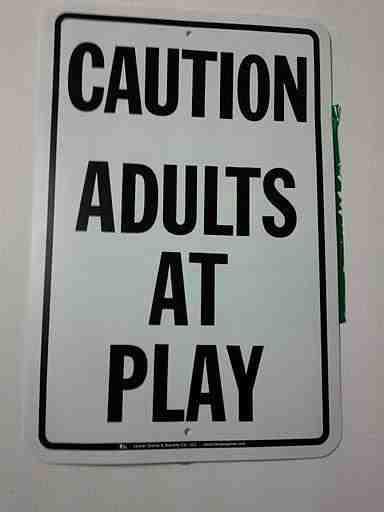 Caution adults at play