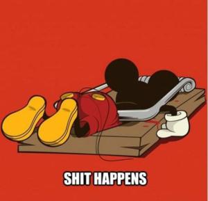 Mickey Mouse shit happens